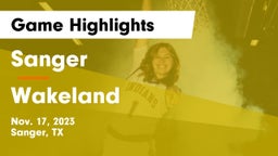 Sanger  vs Wakeland  Game Highlights - Nov. 17, 2023