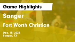 Sanger  vs Fort Worth Christian  Game Highlights - Dec. 15, 2023