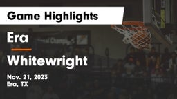 Era  vs Whitewright  Game Highlights - Nov. 21, 2023