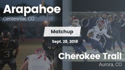 Matchup: Arapahoe  vs. Cherokee Trail  2018