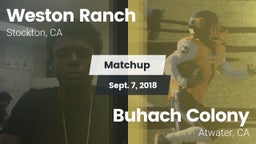 Matchup: Weston Ranch High vs. Buhach Colony  2018