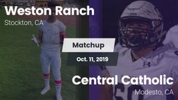 Matchup: Weston Ranch High vs. Central Catholic  2019