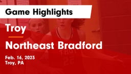 Troy  vs Northeast Bradford  Game Highlights - Feb. 16, 2023