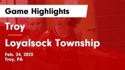 Troy  vs Loyalsock Township  Game Highlights - Feb. 24, 2023