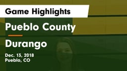 Pueblo County  vs Durango  Game Highlights - Dec. 13, 2018