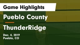 Pueblo County  vs ThunderRidge  Game Highlights - Dec. 4, 2019