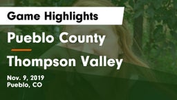 Pueblo County  vs Thompson Valley Game Highlights - Nov. 9, 2019