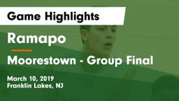 Ramapo  vs Moorestown - Group Final Game Highlights - March 10, 2019
