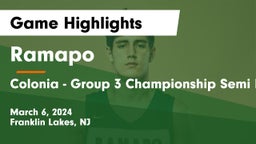 Ramapo  vs Colonia - Group 3 Championship Semi Final Game Highlights - March 6, 2024