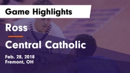 Ross  vs Central Catholic Game Highlights - Feb. 28, 2018