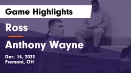 Ross  vs Anthony Wayne  Game Highlights - Dec. 14, 2023