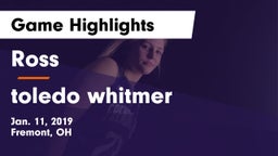 Ross  vs toledo whitmer Game Highlights - Jan. 11, 2019