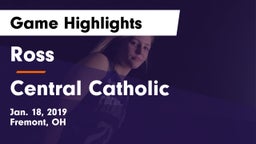 Ross  vs Central Catholic  Game Highlights - Jan. 18, 2019