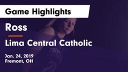 Ross  vs Lima Central Catholic  Game Highlights - Jan. 24, 2019