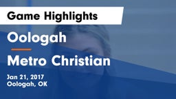 Oologah  vs Metro Christian  Game Highlights - Jan 21, 2017