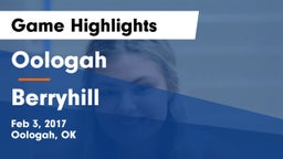 Oologah  vs Berryhill Game Highlights - Feb 3, 2017