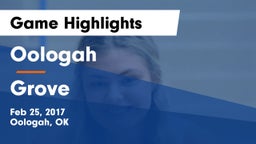 Oologah  vs Grove  Game Highlights - Feb 25, 2017