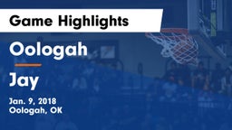 Oologah  vs Jay  Game Highlights - Jan. 9, 2018