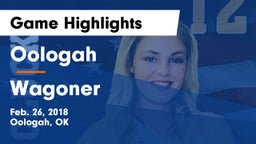 Oologah  vs Wagoner  Game Highlights - Feb. 26, 2018