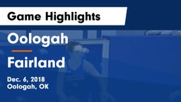 Oologah  vs Fairland  Game Highlights - Dec. 6, 2018