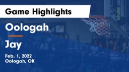 Oologah  vs Jay  Game Highlights - Feb. 1, 2022
