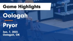 Oologah  vs Pryor  Game Highlights - Jan. 7, 2023