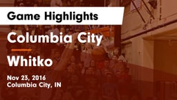 Columbia City  vs Whitko  Game Highlights - Nov 23, 2016