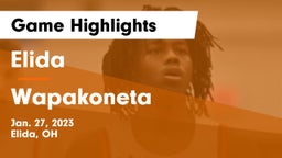 Elida  vs Wapakoneta  Game Highlights - Jan. 27, 2023