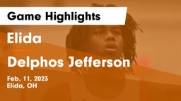 Elida  vs Delphos Jefferson  Game Highlights - Feb. 11, 2023