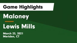 Maloney  vs Lewis Mills  Game Highlights - March 23, 2021
