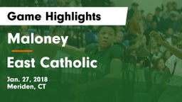 Maloney  vs East Catholic  Game Highlights - Jan. 27, 2018