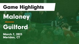 Maloney  vs Guilford  Game Highlights - March 7, 2023