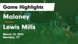 Maloney  vs Lewis Mills  Game Highlights - March 12, 2024