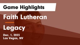Faith Lutheran  vs Legacy  Game Highlights - Dec. 1, 2023