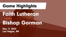 Faith Lutheran  vs Bishop Gorman  Game Highlights - Dec. 9, 2023