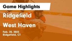 Ridgefield  vs West Haven  Game Highlights - Feb. 20, 2023
