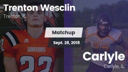 Matchup: Trenton Wesclin HS vs. Carlyle  2018