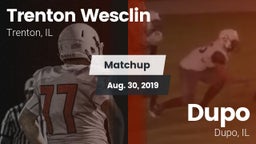 Matchup: Trenton Wesclin HS vs. Dupo  2019