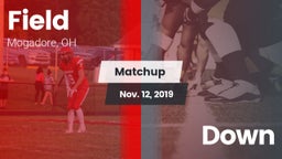 Matchup: Field  vs. Down 2019