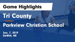 Tri County  vs Parkview Christian School Game Highlights - Jan. 7, 2019