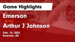 Emerson  vs Arthur J Johnson Game Highlights - Feb. 15, 2023