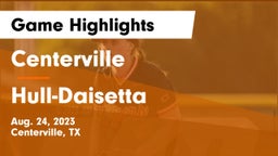 Centerville  vs Hull-Daisetta  Game Highlights - Aug. 24, 2023