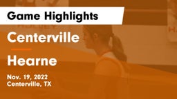 Centerville  vs Hearne  Game Highlights - Nov. 19, 2022