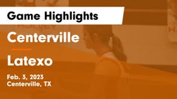 Centerville  vs Latexo Game Highlights - Feb. 3, 2023