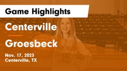 Centerville  vs Groesbeck  Game Highlights - Nov. 17, 2023