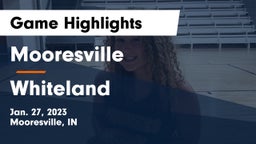 Mooresville  vs Whiteland  Game Highlights - Jan. 27, 2023