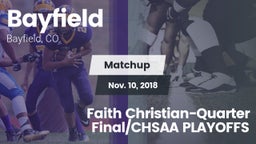 Matchup: Bayfield  vs. Faith Christian-Quarter Final/CHSAA PLAYOFFS 2018