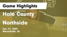 Hale County  vs Northside  Game Highlights - Jan. 31, 2023