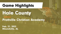 Hale County  vs Prattville Christian Academy  Game Highlights - Feb. 21, 2023