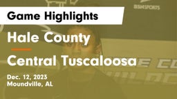 Hale County  vs Central Tuscaloosa Game Highlights - Dec. 12, 2023